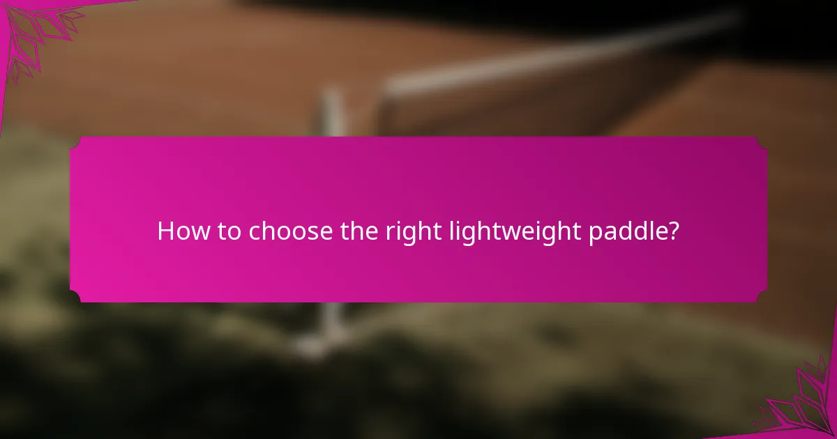 How to choose the right lightweight paddle?